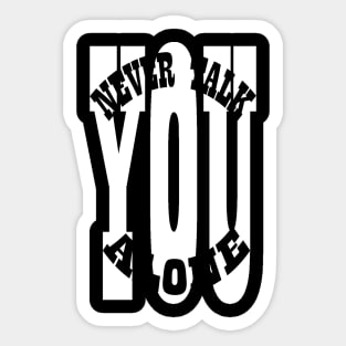 You Never Talk Alone Sticker